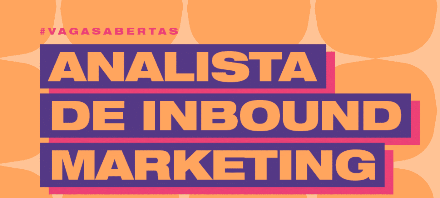 Vaga de Analista de Inbound Marketing